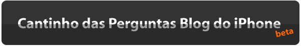 Cantinho das Perguntas Blog do iPhone