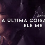 Ultima Coisa que Ele me Disse