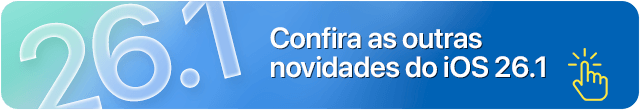 Confira as novidades do iOS 26.1